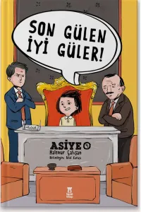 ASİYE 4 - SON GÜLEN İYİ GÜLER