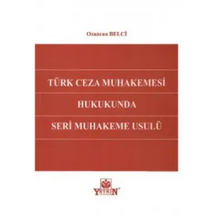 Türk Ceza Muhakemesi Hukukunda Seri Muhakeme Usulü