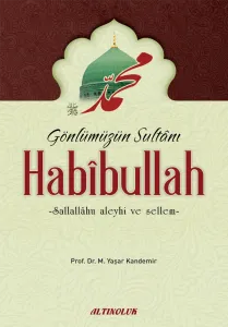 Gönlümüzün Sultanı Habibullah