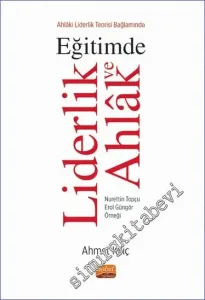 Ahlaki Liderlik Teorisi Bağlamında Eğitimde Liderlik ve Ahlak -         2025