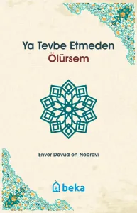 Ya Tevbe Etmeden Ölürsem