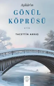 Aşikâr'ın Gönül Köprüsü