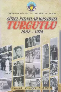 Güzel İnsanlar Kasabası Turgutlu 1962 - 1974 -        1975