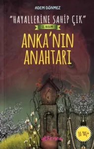 “Hayallerine Sahip Çık” 2 Kısım Anka’nın Anahtarı