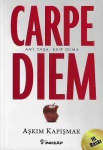 Carpe Diem (An'ı Yaşa, Esir Olma)