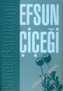 Efsun Çiçeği = Efsun Flowers -        2003