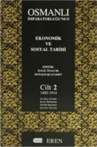 Osmanlı İmparatorluğu'nun Ekonomik ve Sosyal Tarihi Cilt 2 1600-1914