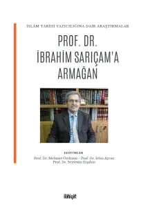 İslâm Tarihi Yazıcılığına Dair Araştırmalar