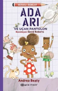 Meraklı Bıdıklar - Ada Arı ve Uçan Pantolon (Ciltli)
