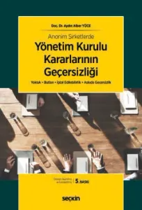 Anonim Şirketlerde Yönetim Kurulu Kararlarının Geçersizliği