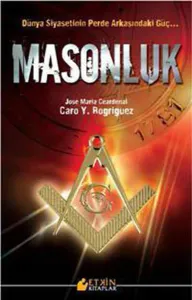 Masonluk Dünya Siyasetinin Perde Arkasındaki Güç…