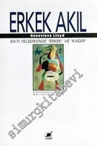 Erkek Akıl: Batı Felsefesinde Erkek ve Kadın -         2021