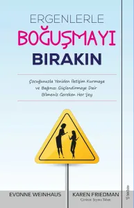 Ergenlerle Boğuşmayı Bırakın