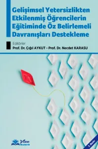 Gelişimsel Yetersizlikten Etkilenmiş Öğrencilerin Eğitiminde Öz Belirlemeli Davranışları Destekleme