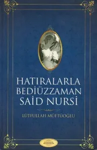 Hatıralarla Bediüzzaman Said Nursi