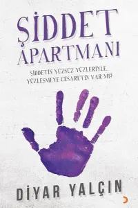 Şiddet Apartmanı; Şiddetin Yüzsüz Yüzleriyle Yüzleşmeye Cesaretin Var mı?