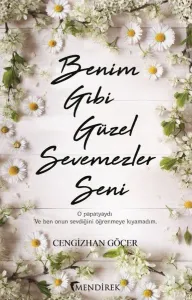 Benim Gibi Güzel Sevemezler Seni
