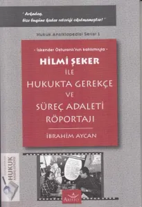 Hilmi Şeker ile Hukukta Gerekçe ve Süreç Adaleti Röportajı