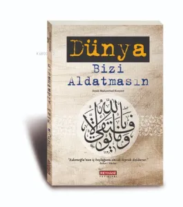 Dünya Bizi Aldatmasın