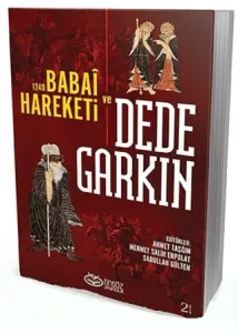 1240 Babai Hareketi ve Dede Garkın - Uluslararası Şanlıurfa Sempozyumu Bildirileri 25-27 Mayıs 2010 Şanlıurfa