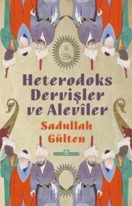 Heterodoks Dervişler ve Aleviler