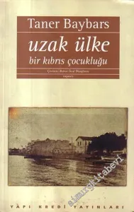 Uzak Ülke: Bir Kıbrıs Çocukluğu -