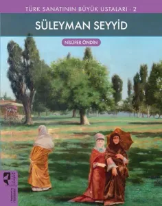 Türk Sanatının Büyük Ustaları 2 Süleyman Seyyid