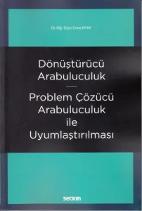 Dönüştürücü Arabuluculuk - Problem Çözücü Arabuluculuk İle Uyumlaştırılması