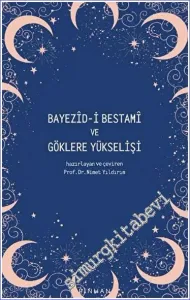 Bayezid-i Bestami ve Göklere Yükselişi -         2024