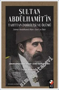 Sultan Abdülhamit'in Tahttan İndirilişi ve Ölümü : Sultan Abdülhamit Han-ı Sani'ye Dair -         2022