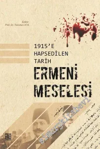 1915'e Hapsedilen Tarih: Ermeni Meselesi -