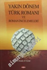 Yakın Dönem Türk Romanı ve Roman İncelemeleri -         2011