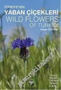 Türkiye'nin Yaban Çiçekleri = Wild Flowers Of Turkey -         2015