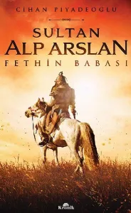 Sultan Alp Arslan; Fethin Babası