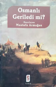 Osmanlı Geriledi mi?