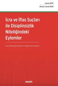 İcra ve İflas Suçları ile Disiplinsizlik Niteliğindeki Eylemler