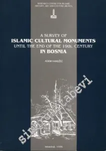 A Survey Islamic Cultural Monuments Until the End of the 19 th. Century in Bosnia -         1996