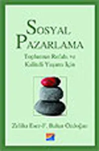 Sosyal Pazarlama; Toplumun Refahı ve Kaliteli Yaşamı İçin