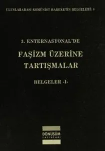 3. Enternasyonal’de Faşizm Üzerine Tartışmalar Belgeler 1