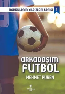 Arkadaşım Futbol - Mahallenin Yıldızları Serisi 1