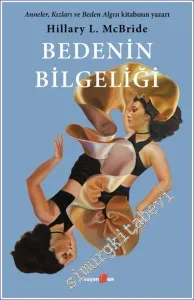 Bedenin Bilgeliği Anneler, Kızları ve Beden Algısı kitabının yazarından -         2026
