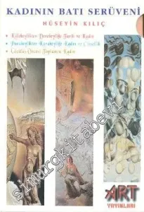 Kadının Batı Serüveni: Kölebeylikten Derebeyliğe Tarih ve Kadın / Parabeylikten Karabeyliğe Kadın ve Cinsellik / Çözülüş Öncesi Toplumcu Kadın 3 Cilt TAKIM -        1998