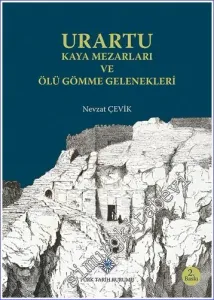 Urartu Kaya Mezarları ve Ölü Gömme Gelenekleri -