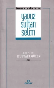 Yavuz Sultan Selim (Önderlerimiz-18)