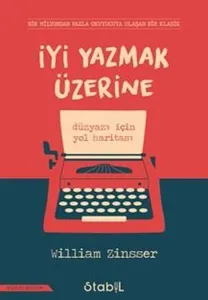 İyi Yazmak Üzerine; Düzyazı İçin Yol Haritası