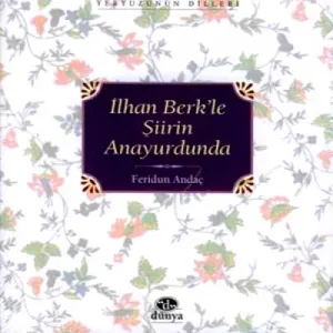 İlhan Berk’le Şiirin Anayurdunda İlhan Berk’le Şiirin Anayurdunda