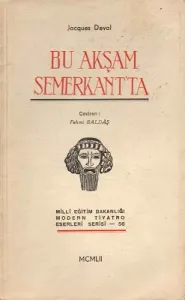 Bu Akşam Semerkant'ta Üç Perdelik Piyes 1952 Baskı