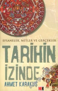 Tarihin İzinde: Efsaneler, Gerçekler ve Mitler -