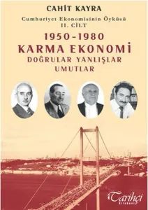 1950 - 1980 Karma Ekonomi Doğrular Yanlışlar Umutlar; Cumhuriyet Ekonomisinin Öyküsü II. Cilt