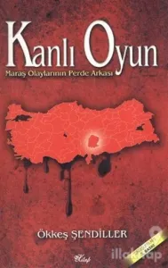 Kanlı Oyun - Maraş Olaylarının Perde Arkası